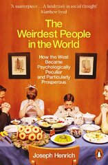 Weirdest People in the World: How the West Became Psychologically Peculiar and Particularly Prosperous цена и информация | Книги по социальным наукам | kaup24.ee