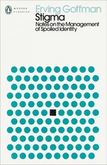 Stigma: Notes on the Management of Spoiled Identity hind ja info | Ühiskonnateemalised raamatud | kaup24.ee