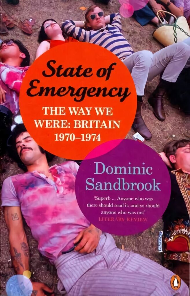 State of Emergency: Britain, 1970-1974 hind ja info | Ajalooraamatud | kaup24.ee