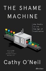 Shame Machine: Who Profits in the New Age of Humiliation цена и информация | Книги по социальным наукам | kaup24.ee