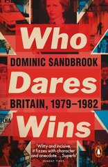 Who Dares Wins: Britain, 1979-1982 цена и информация | Исторические книги | kaup24.ee