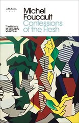 History of Sexuality: 4: Confessions of the Flesh цена и информация | Книги по социальным наукам | kaup24.ee