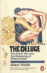 Deluge: The Great War and the Remaking of Global Order 1916-1931 цена и информация | Исторические книги | kaup24.ee