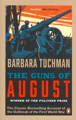 The Guns of August: The Classic Bestselling Account of the Outbreak of the First World War hind ja info | Ajalooraamatud | kaup24.ee