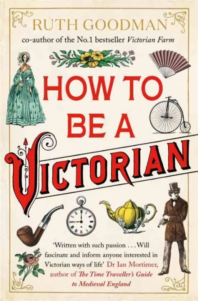 How to be a Victorian цена и информация | Ajalooraamatud | kaup24.ee