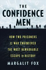 Confidence Men: How Two Prisoners of War Engineered the Most Remarkable Escape in History hind ja info | Ühiskonnateemalised raamatud | kaup24.ee