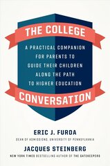 College Conversation: A Practical Companion for Parents to Guide Their Children Along the Path to Higher Education hind ja info | Ühiskonnateemalised raamatud | kaup24.ee