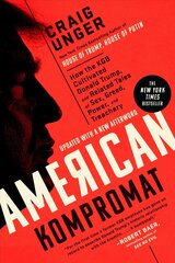 American Kompromat: How the KGB Cultivated Donald Trump, and Related Tales of Sex, Greed, Power, and Treachery hind ja info | Ühiskonnateemalised raamatud | kaup24.ee