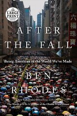 After the Fall: Being American in the World We've Made Large type / large print edition hind ja info | Ühiskonnateemalised raamatud | kaup24.ee