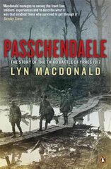 Passchendaele: The Story of the Third Battle of Ypres 1917 hind ja info | Ajalooraamatud | kaup24.ee