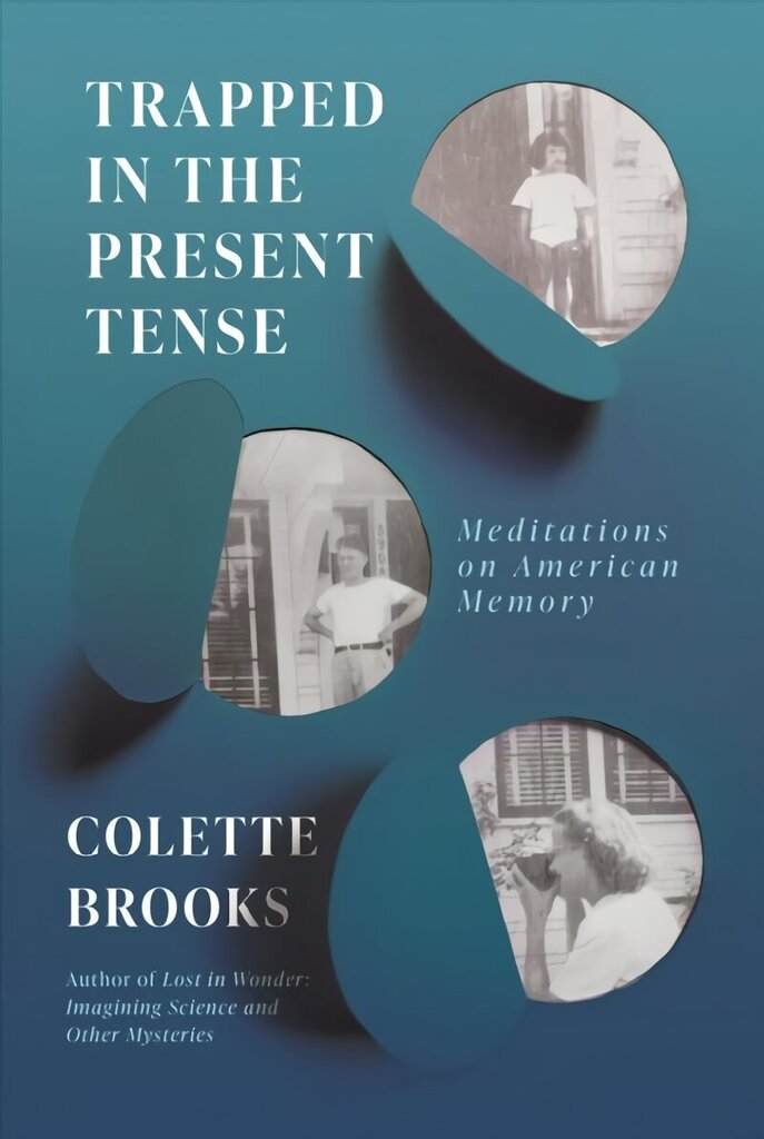 Trapped In the Present Tense: Meditations on American Memory hind ja info | Ühiskonnateemalised raamatud | kaup24.ee