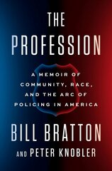 Profession: A Memoir of Community, Race, and the Arc of Policing in America hind ja info | Ühiskonnateemalised raamatud | kaup24.ee