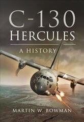 C-130 Hercules: A History цена и информация | Книги по социальным наукам | kaup24.ee