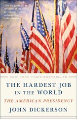 Hardest Job in the World: The American Presidency hind ja info | Ühiskonnateemalised raamatud | kaup24.ee