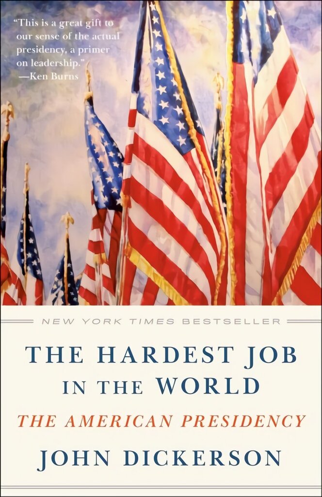Hardest Job in the World: The American Presidency цена и информация | Ühiskonnateemalised raamatud | kaup24.ee