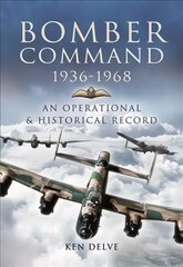 Bomber Command 1936-1968: A Reference to the Men - Aircraft & Operational History hind ja info | Ajalooraamatud | kaup24.ee