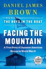 Facing the Mountain: A True Story of Japanese American Heroes in World War II Large type / large print edition цена и информация | Книги по социальным наукам | kaup24.ee