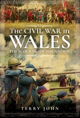 Civil War in Wales: The Scouring of the Nation цена и информация | Исторические книги | kaup24.ee