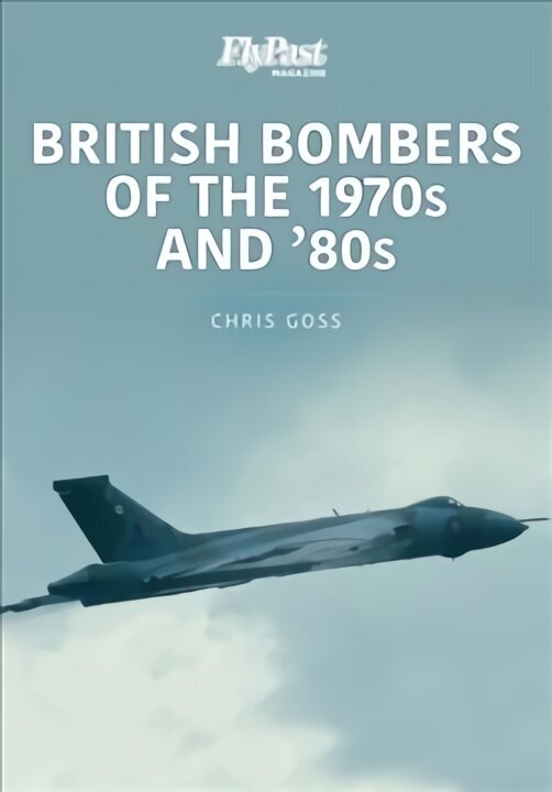 British Bombers: The 1970s and '80s цена и информация | Ajalooraamatud | kaup24.ee