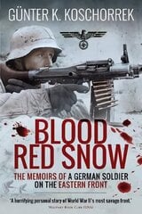 Blood Red Snow: The Memoirs of a German Soldier on the Eastern Front hind ja info | Ajalooraamatud | kaup24.ee