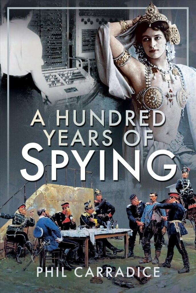 Hundred Years of Spying цена и информация | Ühiskonnateemalised raamatud | kaup24.ee