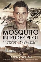 Mosquito Intruder Pilot: A Young Pilot s WW2 Experiences in Europe and the Far East цена и информация | Книги по социальным наукам | kaup24.ee