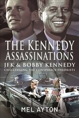 Kennedy Assassinations: JFK and Bobby Kennedy - Debunking The Conspiracy Theories hind ja info | Ühiskonnateemalised raamatud | kaup24.ee