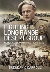 Fighting with the Long Range Desert Group: Merlyn Craw MM's War 1940-1945 цена и информация | Исторические книги | kaup24.ee