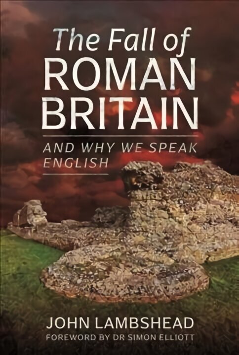 Fall of Roman Britain: and Why We Speak English hind ja info | Ajalooraamatud | kaup24.ee