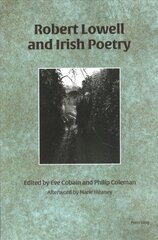 Robert Lowell and Irish Poetry New edition hind ja info | Ajalooraamatud | kaup24.ee