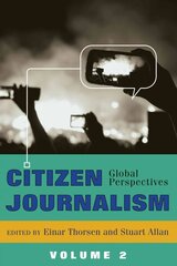 Citizen Journalism: Global Perspectives - Volume 2 New edition hind ja info | Võõrkeele õppematerjalid | kaup24.ee