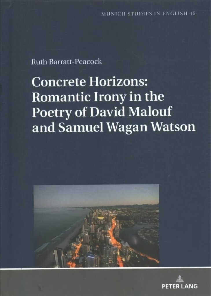 Concrete Horizons: Romantic Irony in the Poetry of David Malouf and Samuel Wagan Watson New edition hind ja info | Ajalooraamatud | kaup24.ee