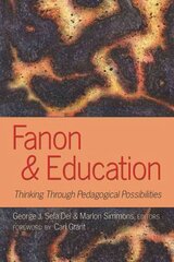 Fanon and Education: Thinking Through Pedagogical Possibilities New edition цена и информация | Книги по социальным наукам | kaup24.ee