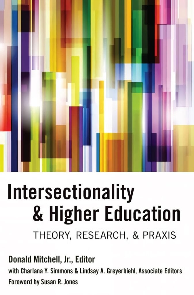 Intersectionality & Higher Education: Theory, Research, & Praxis New edition цена и информация | Ühiskonnateemalised raamatud | kaup24.ee