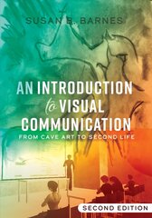 Introduction to Visual Communication: From Cave Art to Second Life (2nd edition) New edition hind ja info | Ühiskonnateemalised raamatud | kaup24.ee