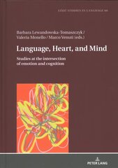 Language, Heart, and Mind: Studies at the intersection of emotion and cognition New edition hind ja info | Võõrkeele õppematerjalid | kaup24.ee