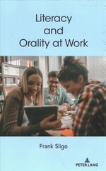 Literacy and Orality at Work New edition цена и информация | Энциклопедии, справочники | kaup24.ee