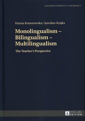 Monolingualism - Bilingualism - Multilingualism: The Teacher's Perspective New edition hind ja info | Võõrkeele õppematerjalid | kaup24.ee