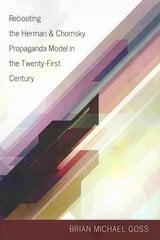 Rebooting the Herman & Chomsky Propaganda Model in the Twenty-First Century New edition hind ja info | Ühiskonnateemalised raamatud | kaup24.ee