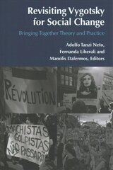 Revisiting Vygotsky for Social Change: Bringing Together Theory and Practice New edition hind ja info | Ühiskonnateemalised raamatud | kaup24.ee