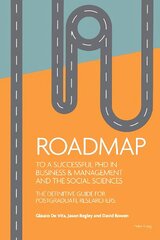 Roadmap to a successful PhD in Business  & management and the social sciences: The definitive guide for postgraduate researchers New edition цена и информация | Книги по социальным наукам | kaup24.ee