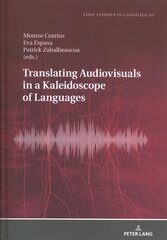 Translating Audiovisuals in a Kaleidoscope of Languages New edition цена и информация | Пособия по изучению иностранных языков | kaup24.ee