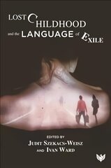 Lost Childhood and the Language of Exile New edition цена и информация | Книги по социальным наукам | kaup24.ee