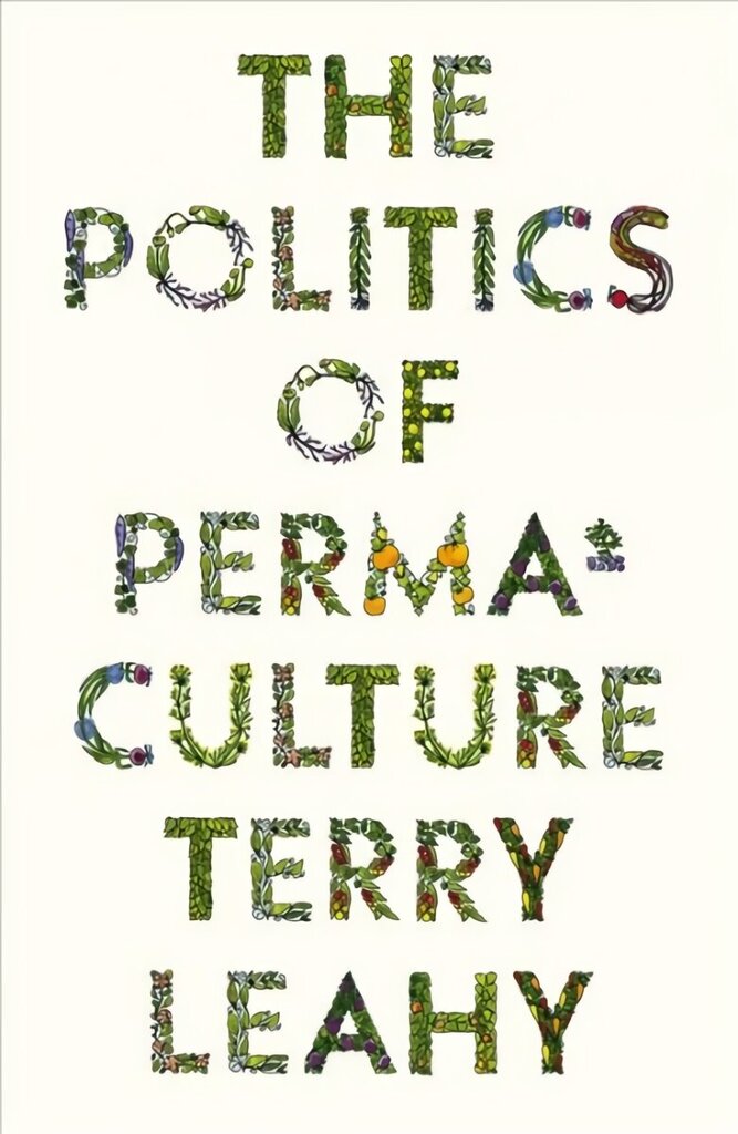 Politics of Permaculture hind ja info | Ühiskonnateemalised raamatud | kaup24.ee