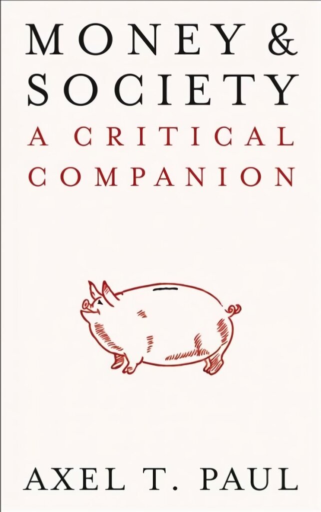 Money and Society: A Critical Companion цена и информация | Ühiskonnateemalised raamatud | kaup24.ee