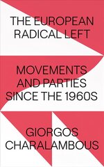 European Radical Left: Movements and Parties since the 1960s hind ja info | Ühiskonnateemalised raamatud | kaup24.ee