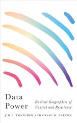 Data Power: Radical Geographies of Control and Resistance цена и информация | Книги по социальным наукам | kaup24.ee