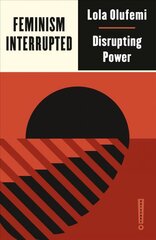 Feminism, Interrupted: Disrupting Power hind ja info | Ühiskonnateemalised raamatud | kaup24.ee