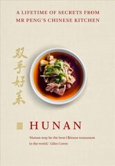 Hunan: A Lifetime of Secrets from Mr Peng's Chinese Kitchen цена и информация | Книги рецептов | kaup24.ee