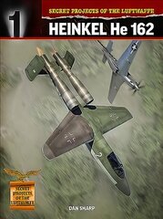 Secret Projects of the Luftwaffe:: Heinkel HE 162 hind ja info | Ühiskonnateemalised raamatud | kaup24.ee